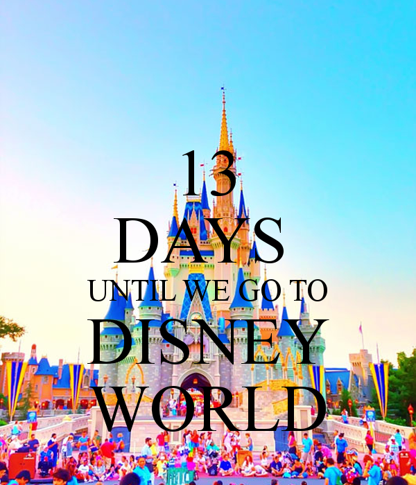 13-days-until-we-go-to-disney-world.png