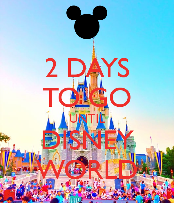 2-days-to-go-until-disney-world-1.png