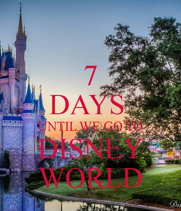 7-days-until-we-go-to-disney-world.png