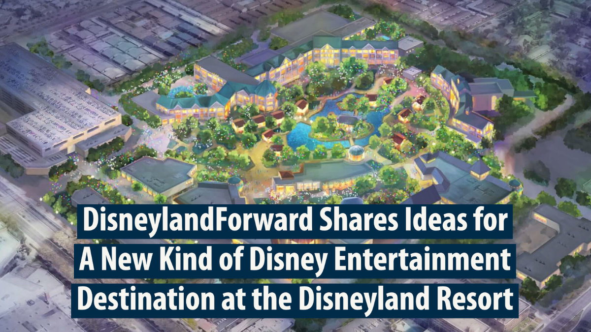 DisneylandForward-Shares-Ideas-for-A-New-Kind-of-Disney-Entertainment-Destination-at-the-Disne...jpg