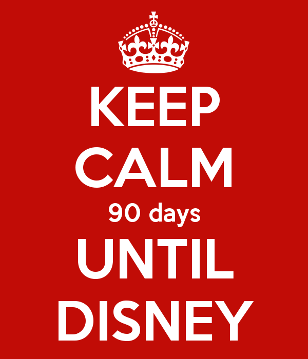 keep-calm-90-days-until-disney.png
