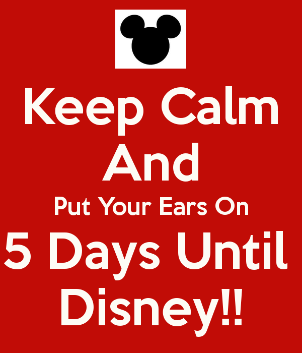 keep-calm-and-put-your-ears-on-5-days-until-disney.png