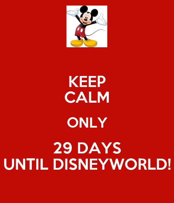 keep-calm-only-29-days-until-disneyworld.png