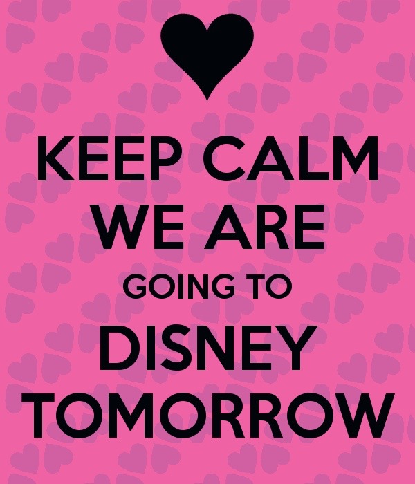 keep-calm-we-are-going-to-disney-tomorrow.jpg