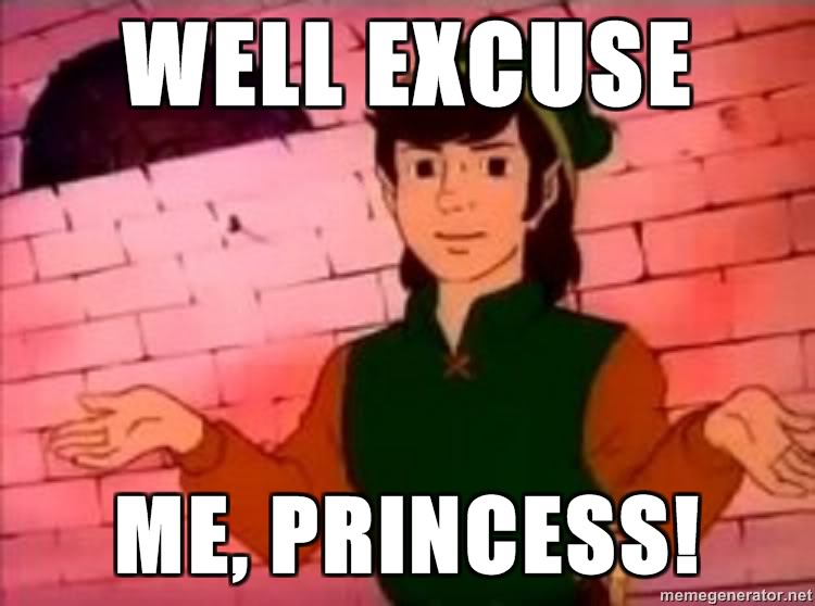 Well-excuse-me-Princess-Well-excuse.jpg